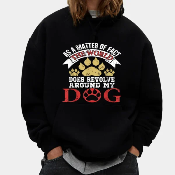 As A Matter Of Fact World Does Revolve Around My Dog Hoodie