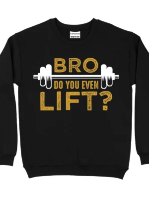 Bro Do You Even Lift Sweatshirt - Black
