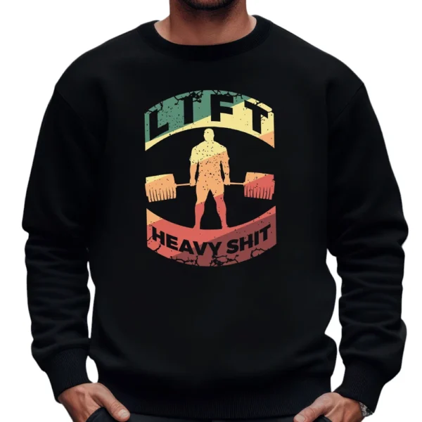 Lift Heavy Shit Sweatshirt - Black