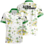 Titan Machinery Hawaiian Shirt x T-Shirt Full Set Limited 2025 All Over Print, Custom Name HIDI240425Y7HWLS8TIM